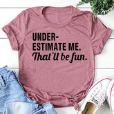 Camiseta com slogan feminino subestime-me, isso vai ser divertido